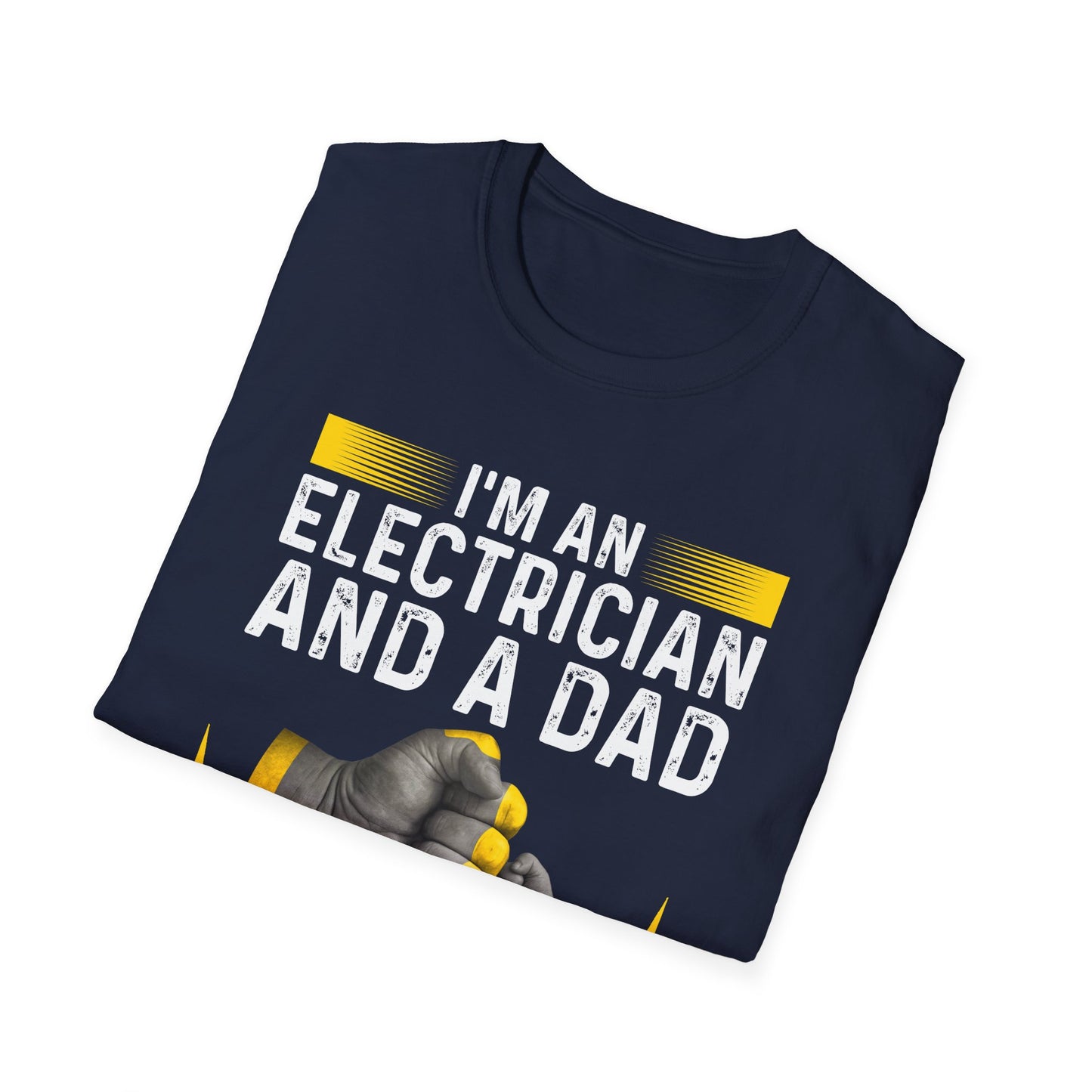 I'm an Electrician and a Dad – Nothing Shocks Me! Funny T-Shirt