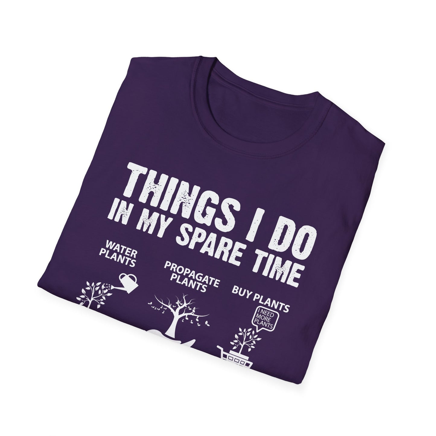 Gardening Enthusiast T-Shirt | Things I Do in My Spare Time