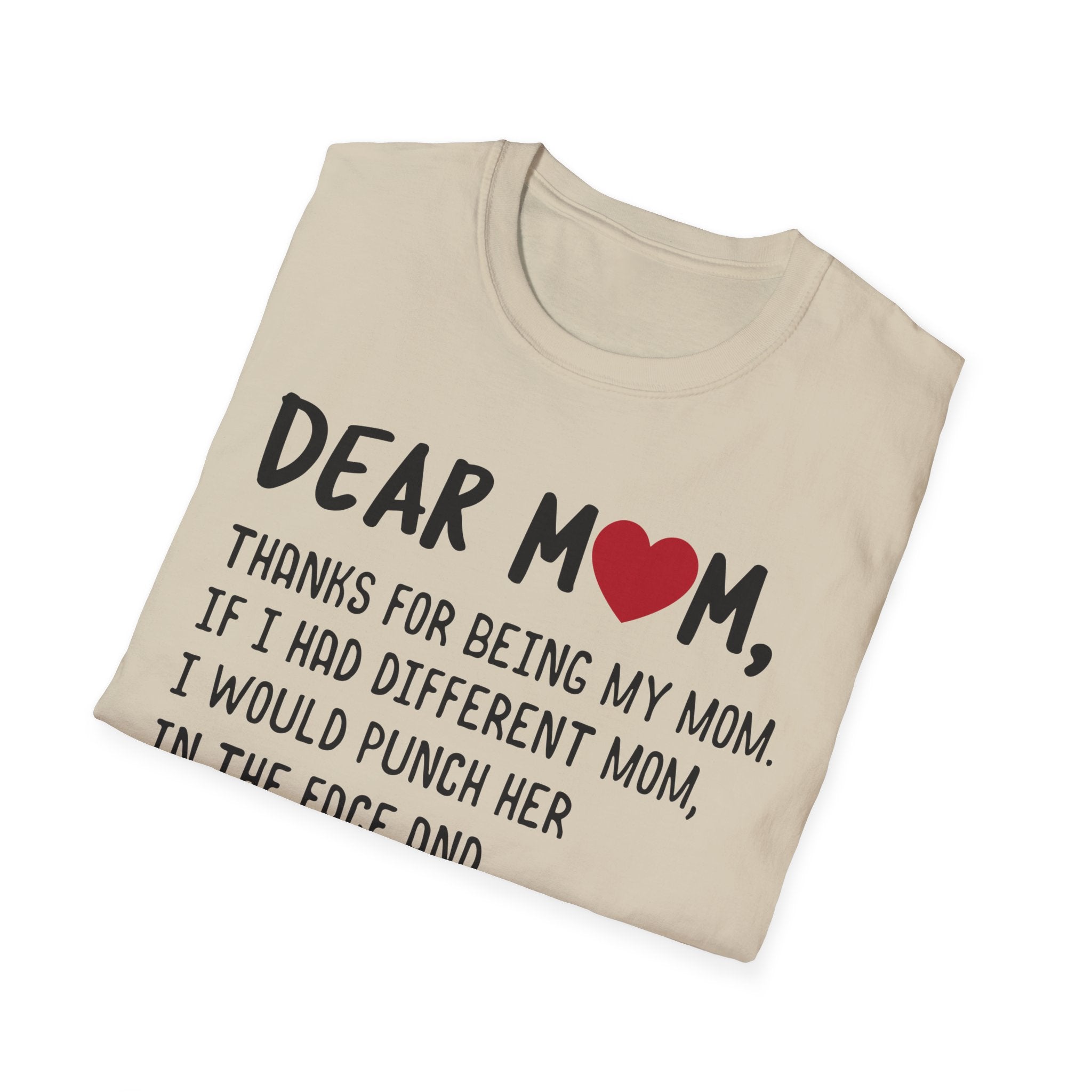 Dear Mom Funny T-Shirt - Unisex Softstyle Tee for Mother's Day