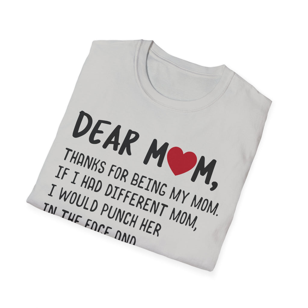 Dear Mom Funny T-Shirt - Unisex Softstyle Tee for Mother's Day