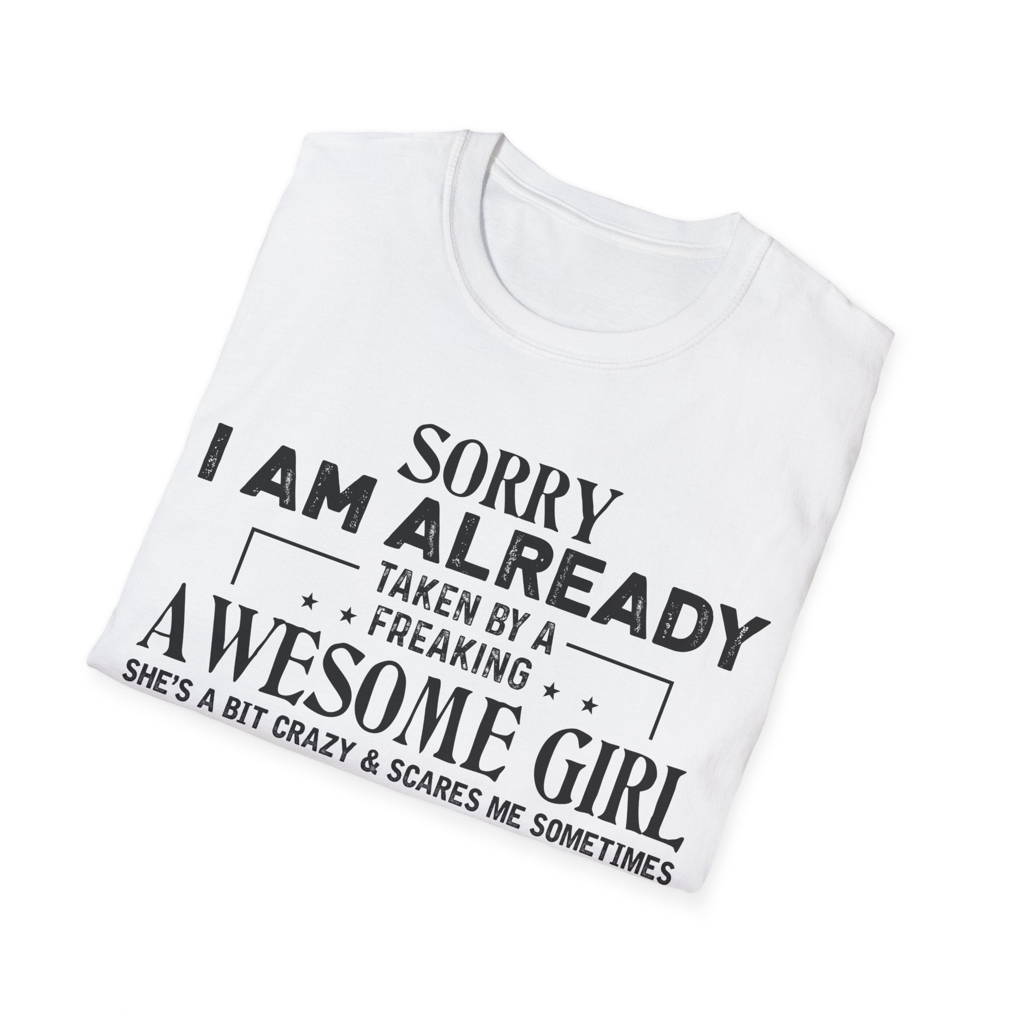 "Sorry I Am Already Taken by a Freaking Awesome Girl" - Perfect Gift for Couples