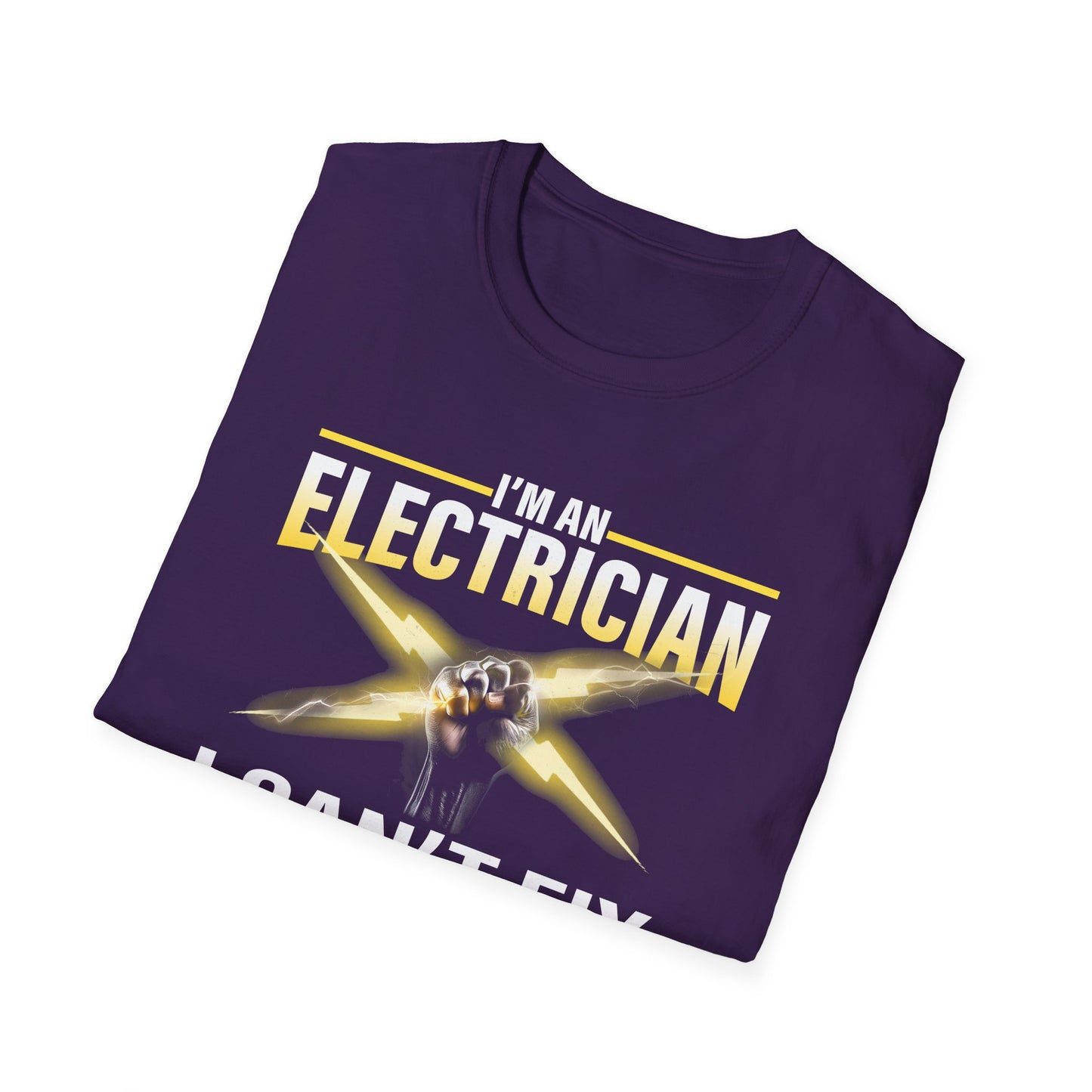I'm an Electrician – I Can't Fix Stupid, But I Can Fix What Stupid Does Funny T-Shirt