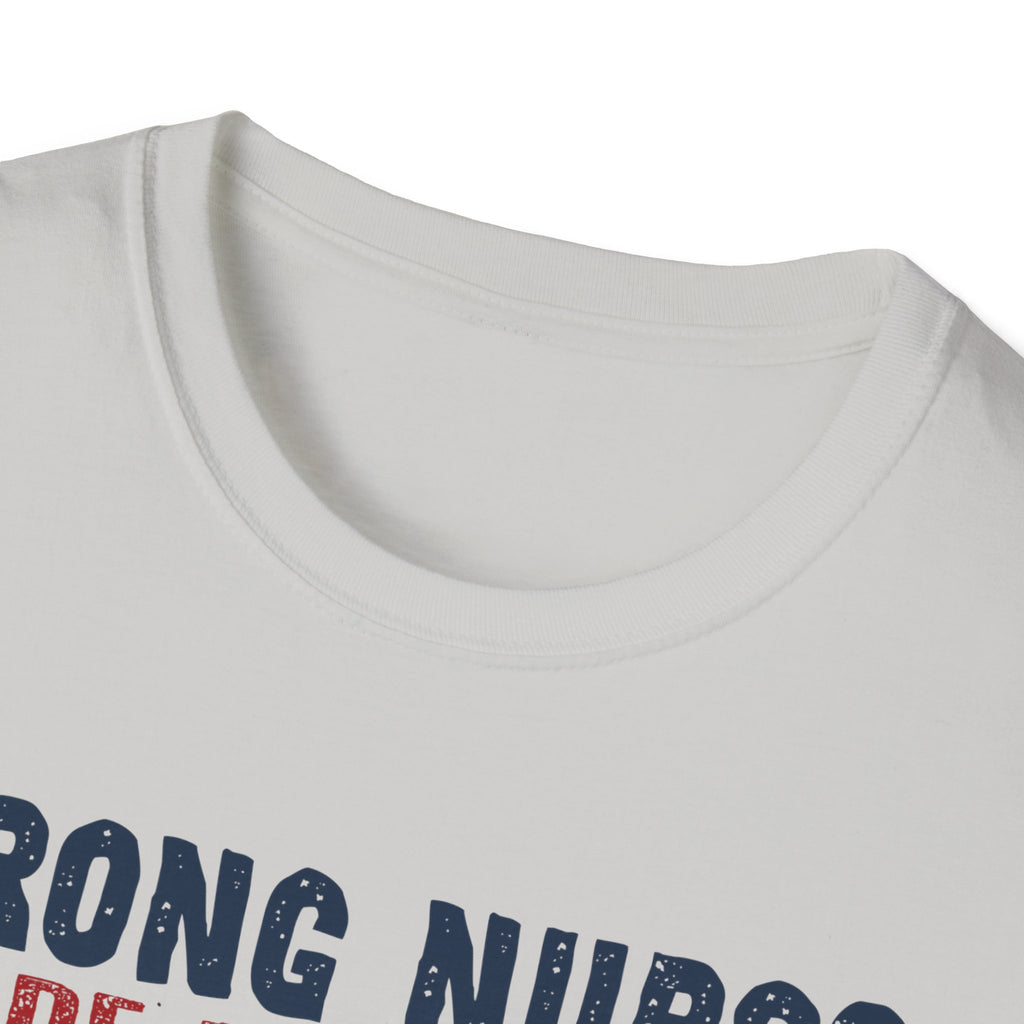 Strong Nurses Unisex Softstyle T-Shirt - Supportive Healthcare Gift