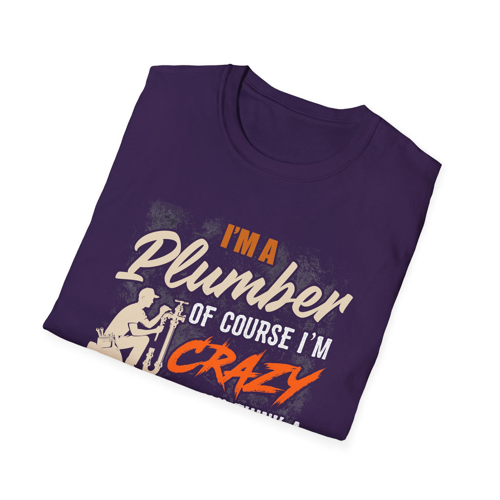 Funny Plumber Quote Unisex T-Shirt - Perfect Gift for Plumbers