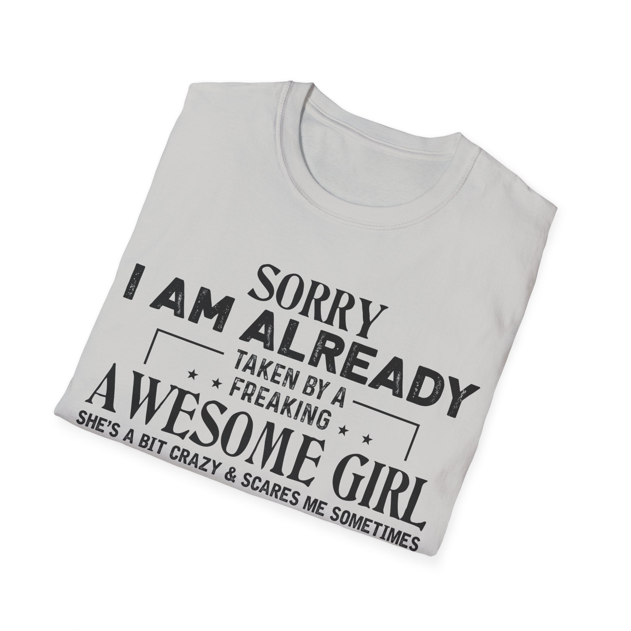 "Sorry I Am Already Taken by a Freaking Awesome Girl" - Perfect Gift for Couples