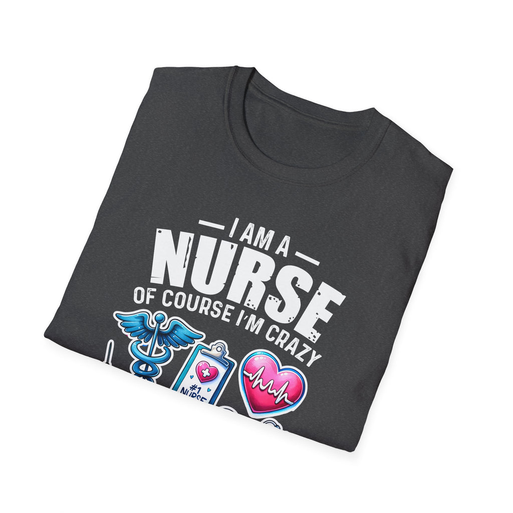 Crazy Nurse Unisex Softstyle T-Shirt - Fun Medical Humor Apparel