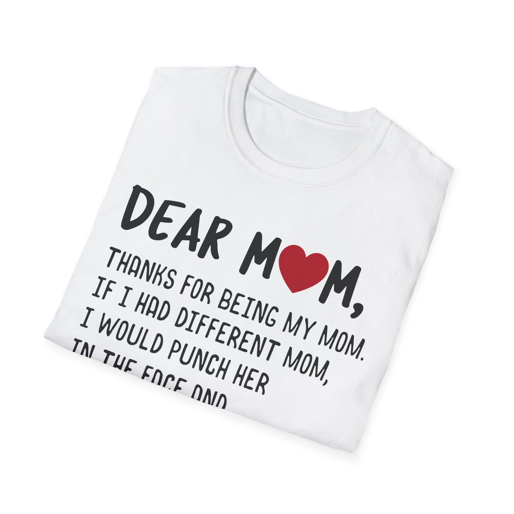 Dear Mom Funny T-Shirt - Unisex Softstyle Tee for Mother's Day