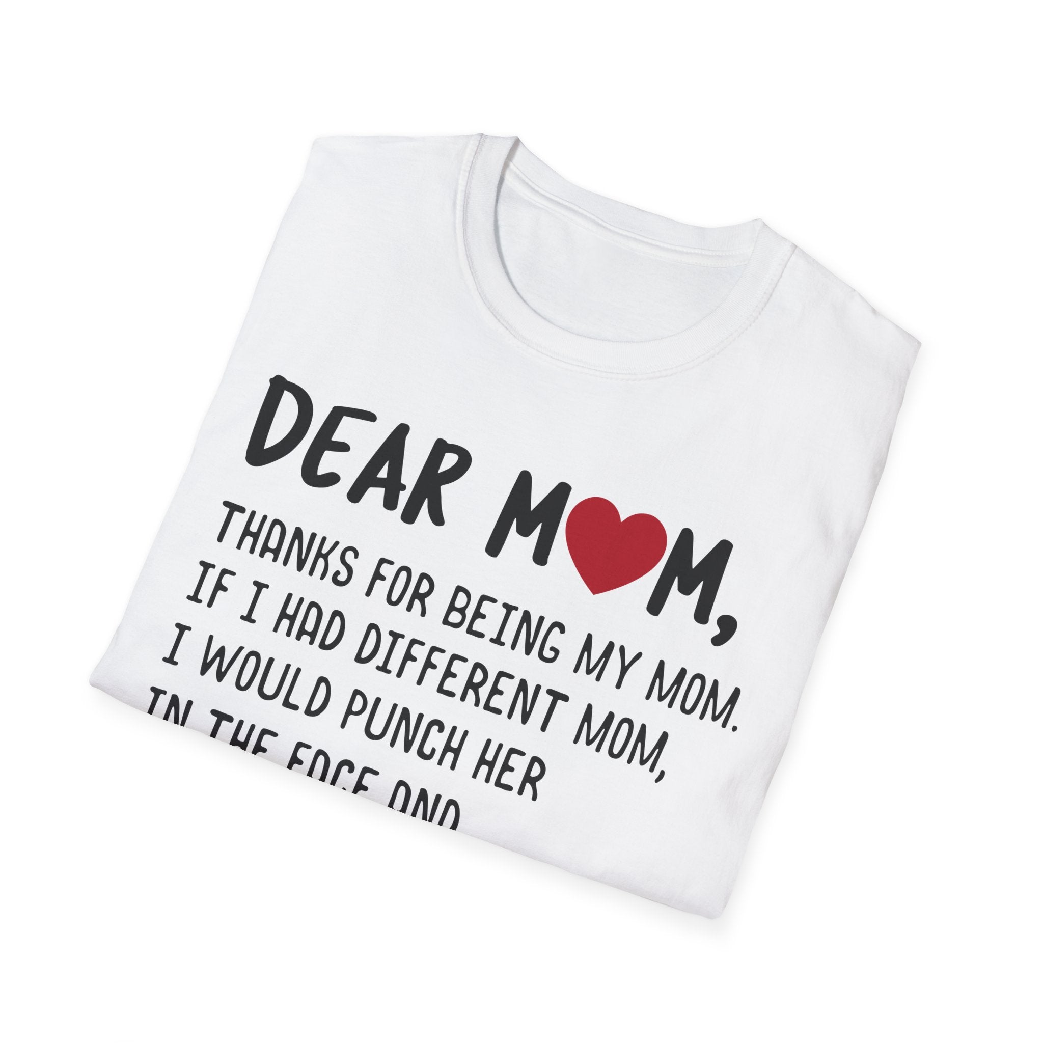 Dear Mom Funny T-Shirt - Unisex Softstyle Tee for Mother's Day