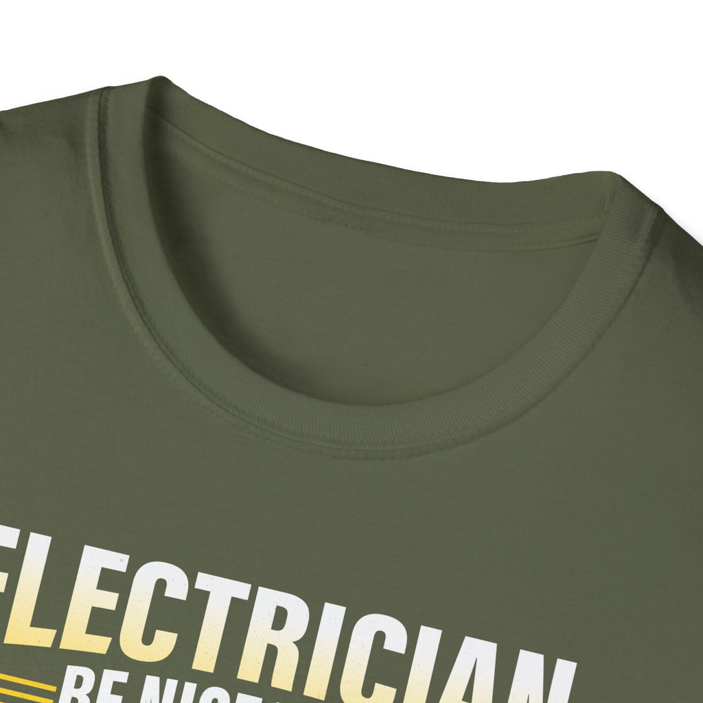 Electrician – Be Nice to Me Funny T-Shirt