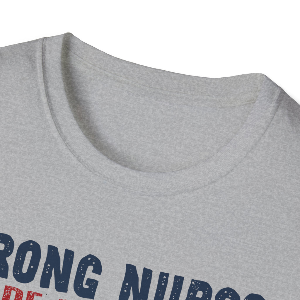 Strong Nurses Unisex Softstyle T-Shirt - Supportive Healthcare Gift