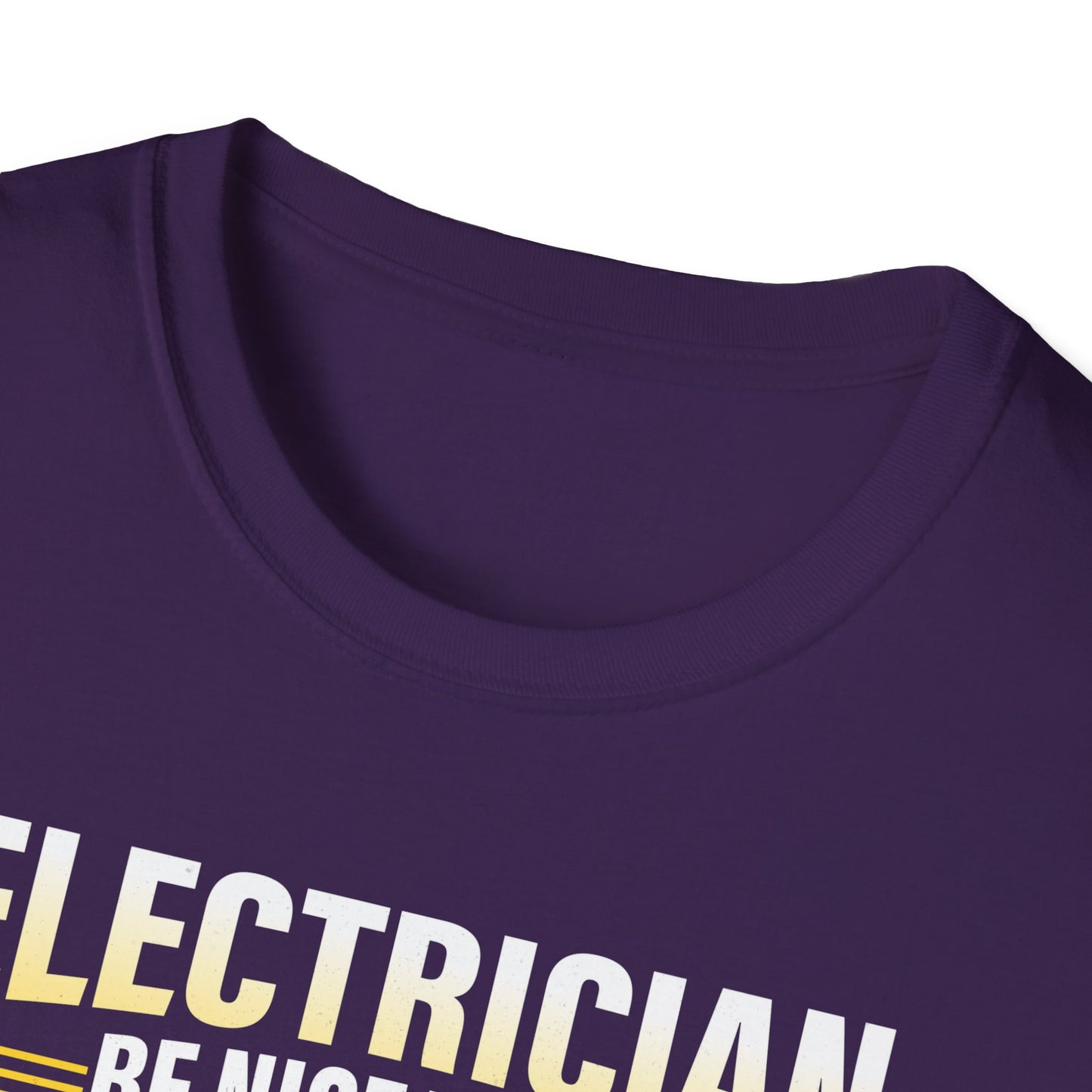 Electrician – Be Nice to Me Funny T-Shirt