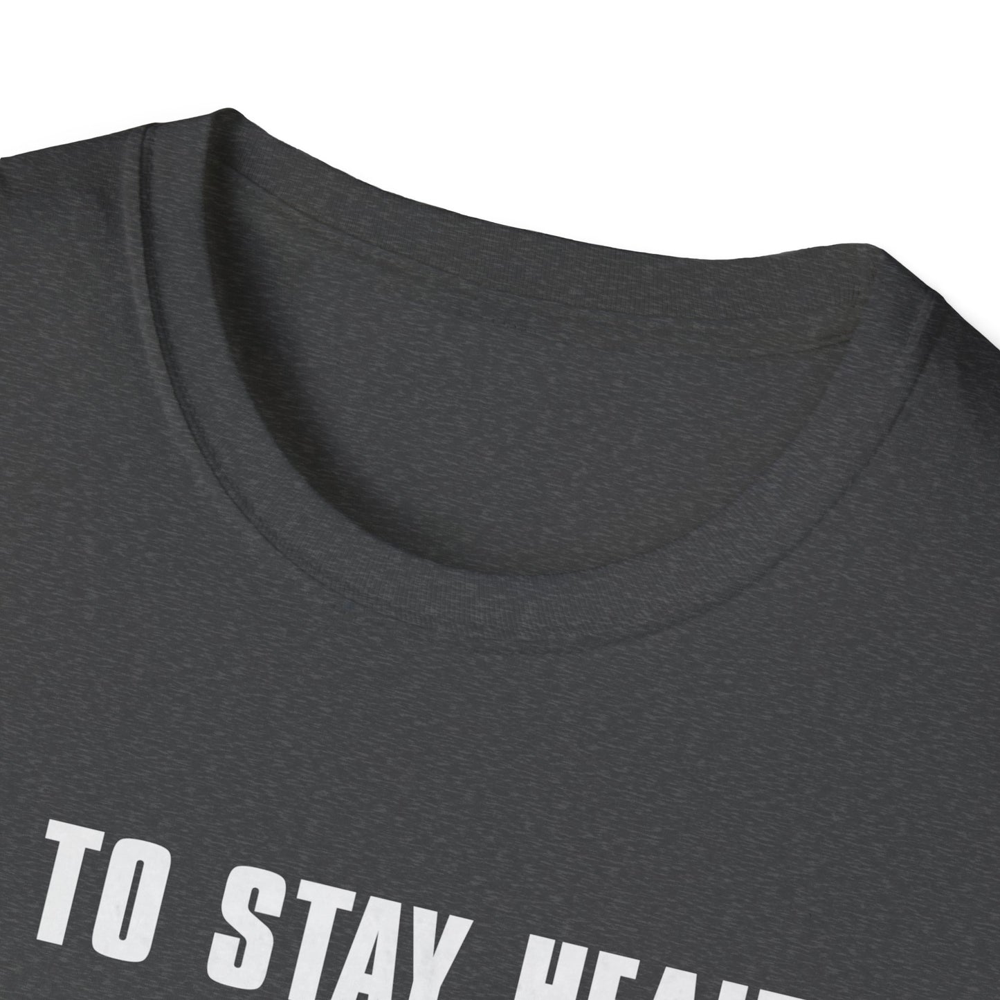 Funny How to Stay Healthy Unisex Softstyle T-Shirt for Hunters