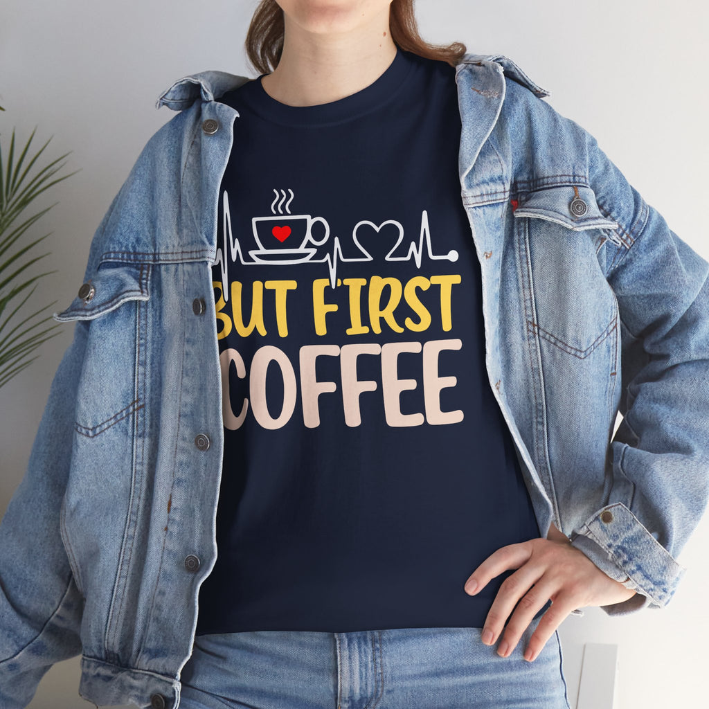 But First Coffee T‑Shirt — Funny Coffee Lover Tee