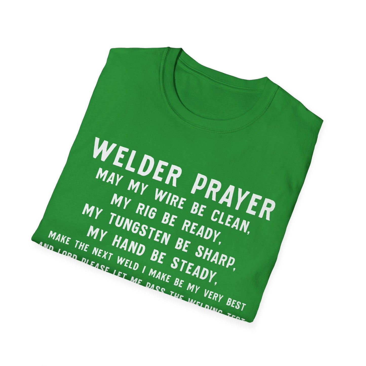 Welder Prayer Unisex Softstyle T-Shirt - Perfect Gift for Welders & Metalworkers