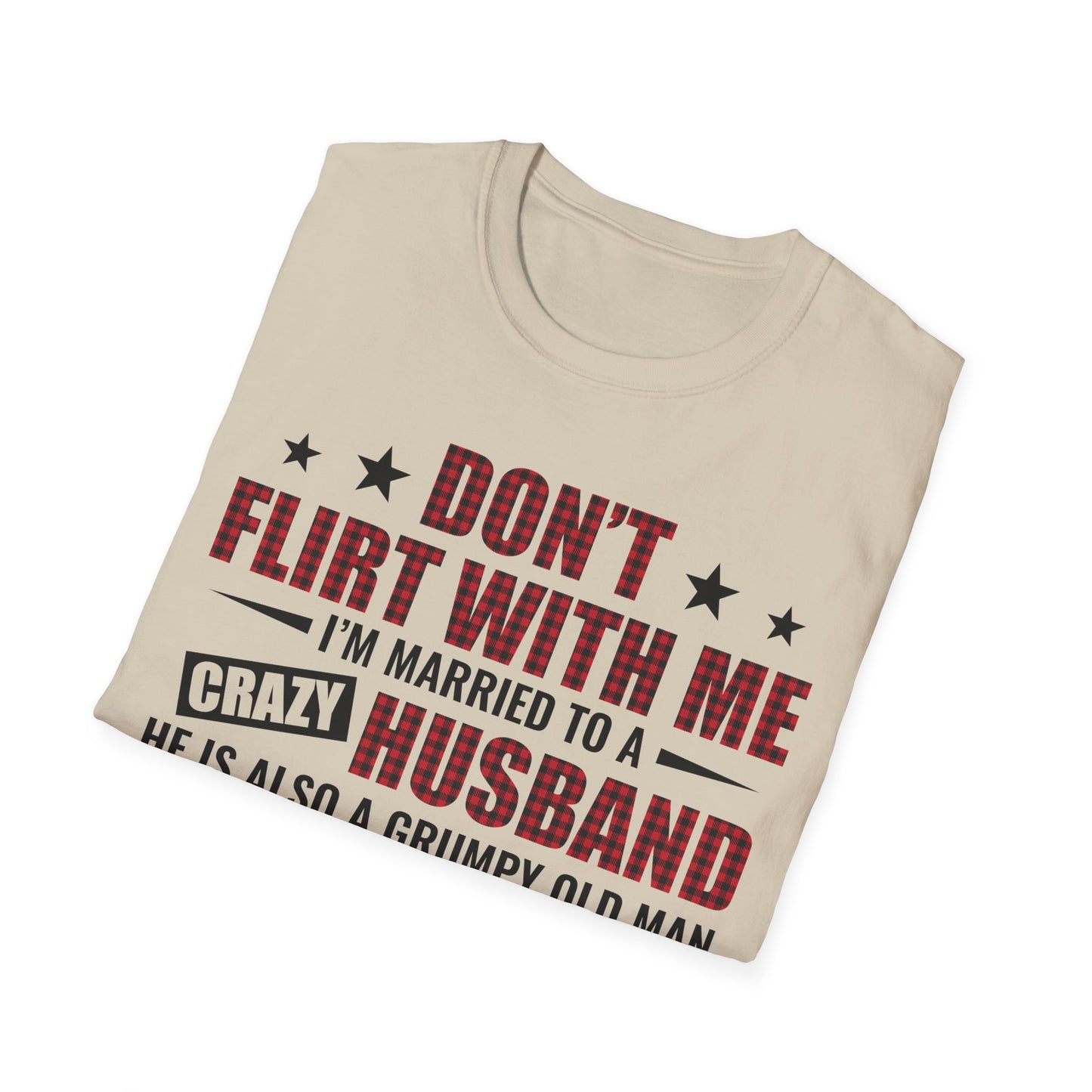 Funny Husband Appreciation T-Shirt - Don't Flirt with Me