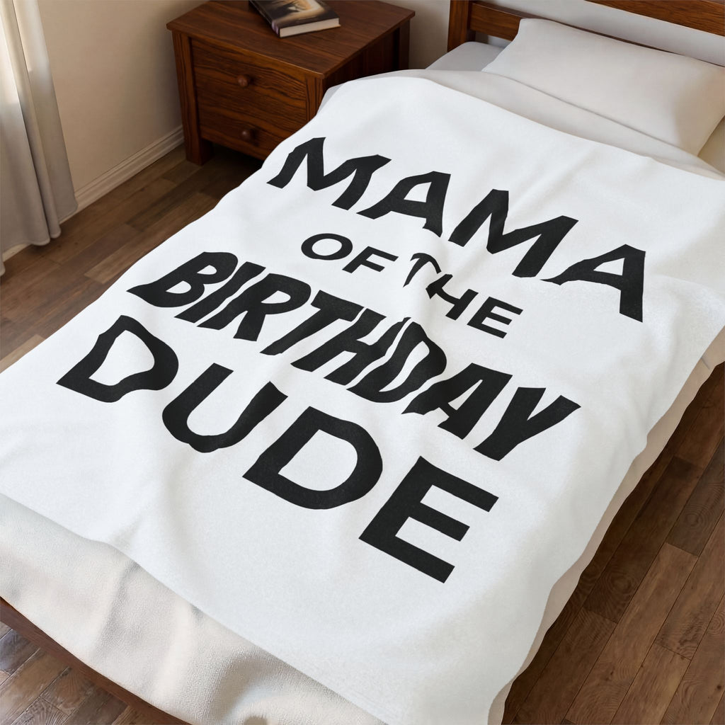 Mama Of The Birthday Dude Velveteen Plush Blanket | Cozy Gift for New Moms, Nursery Decor, Baby Shower, Birthday, Kids Room