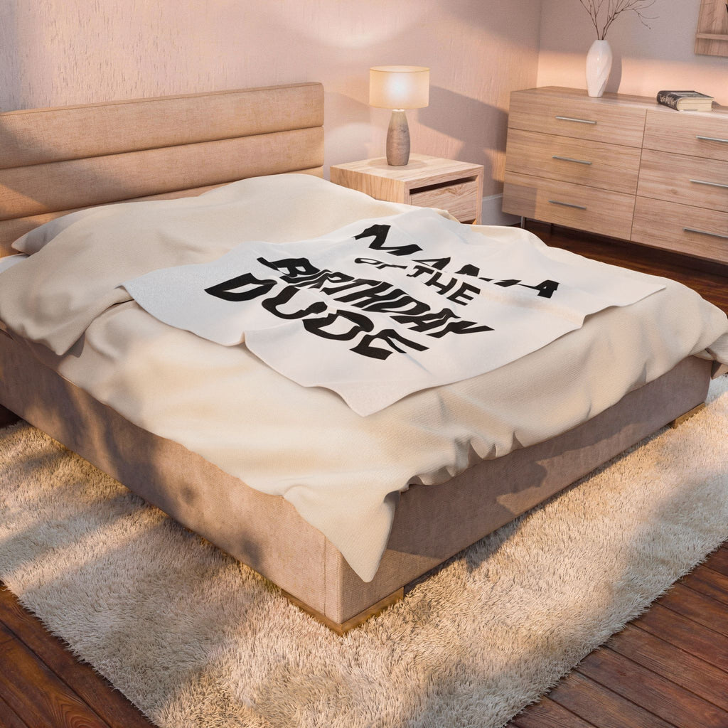 Mama Of The Birthday Dude Velveteen Plush Blanket | Cozy Gift for New Moms, Nursery Decor, Baby Shower, Birthday, Kids Room
