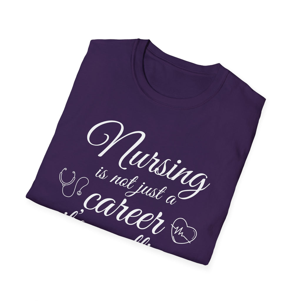 Nursing is Not Just a Career Unisex T-Shirt for Healthcare Professionals