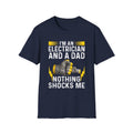 I'm an Electrician and a Dad – Nothing Shocks Me! Funny T-Shirt