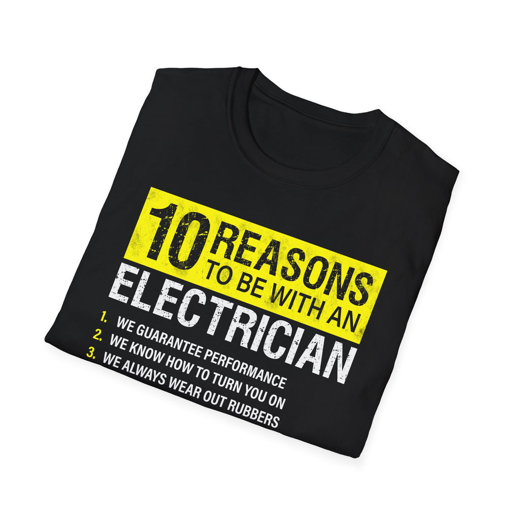 10 Reasons to Be with an Electrician Funny T-Shirt
