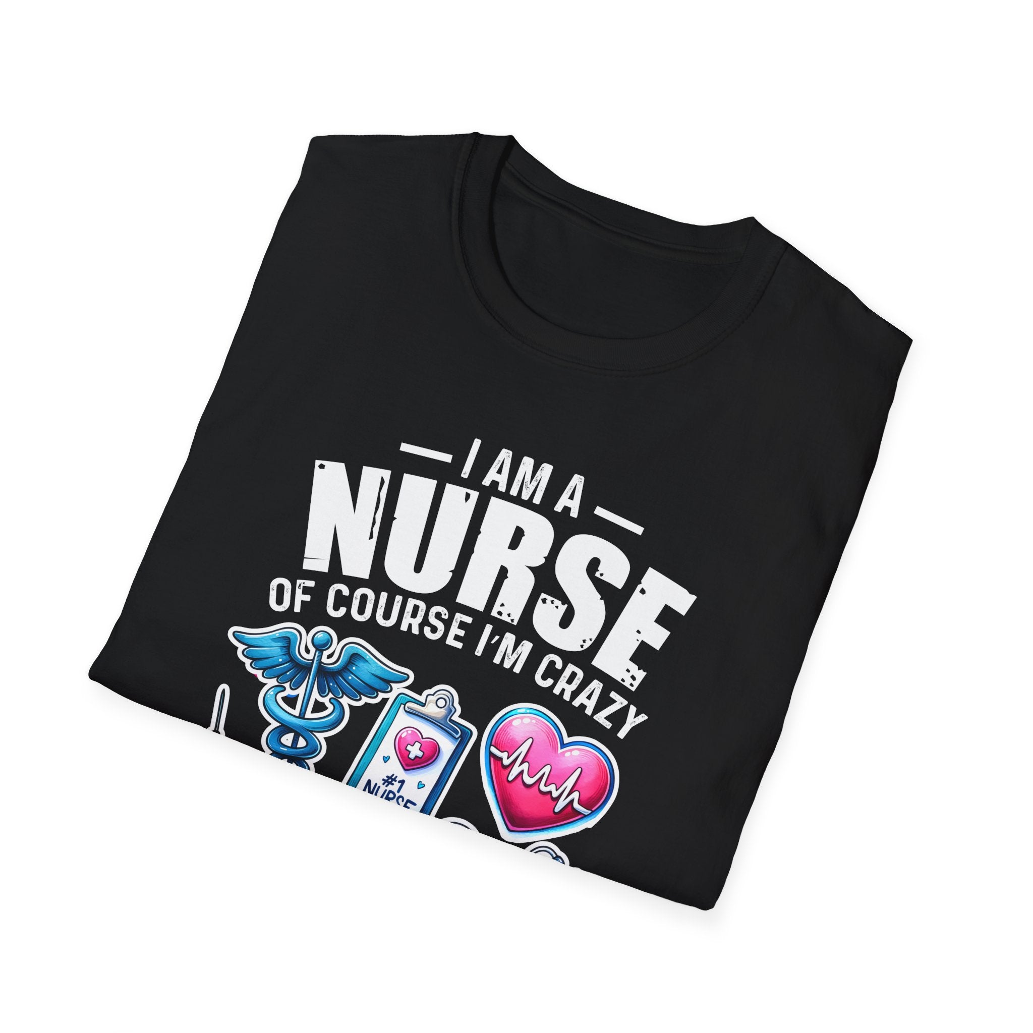 Crazy Nurse Unisex Softstyle T-Shirt - Fun Medical Humor Apparel