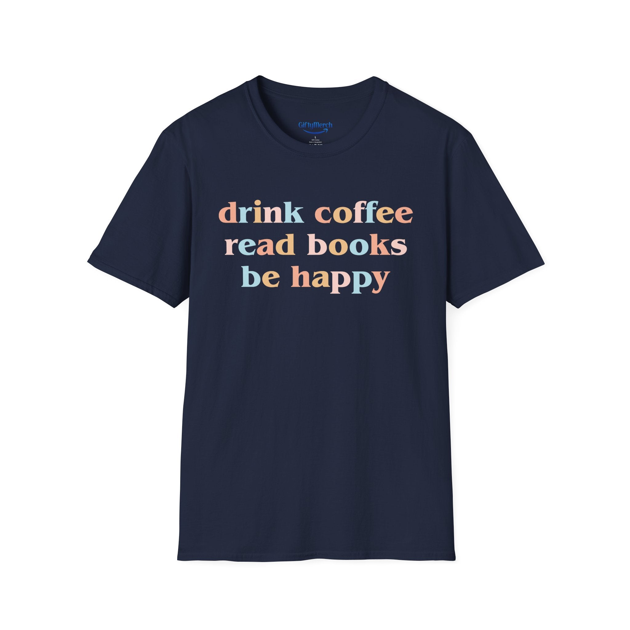 Book Lover T-Shirt — "drink coffee read books be happy" Graphic Tee