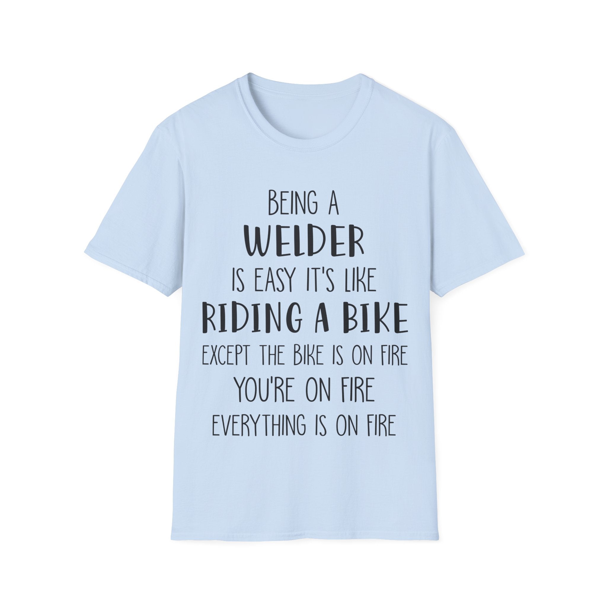 Funny Welder T-Shirt - Welding Humor Tee for Mechanics and Tradespeople