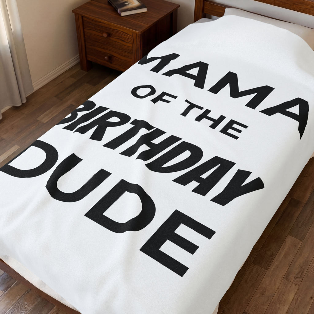 Mama Of The Birthday Dude Velveteen Plush Blanket | Cozy Gift for New Moms, Nursery Decor, Baby Shower, Birthday, Kids Room
