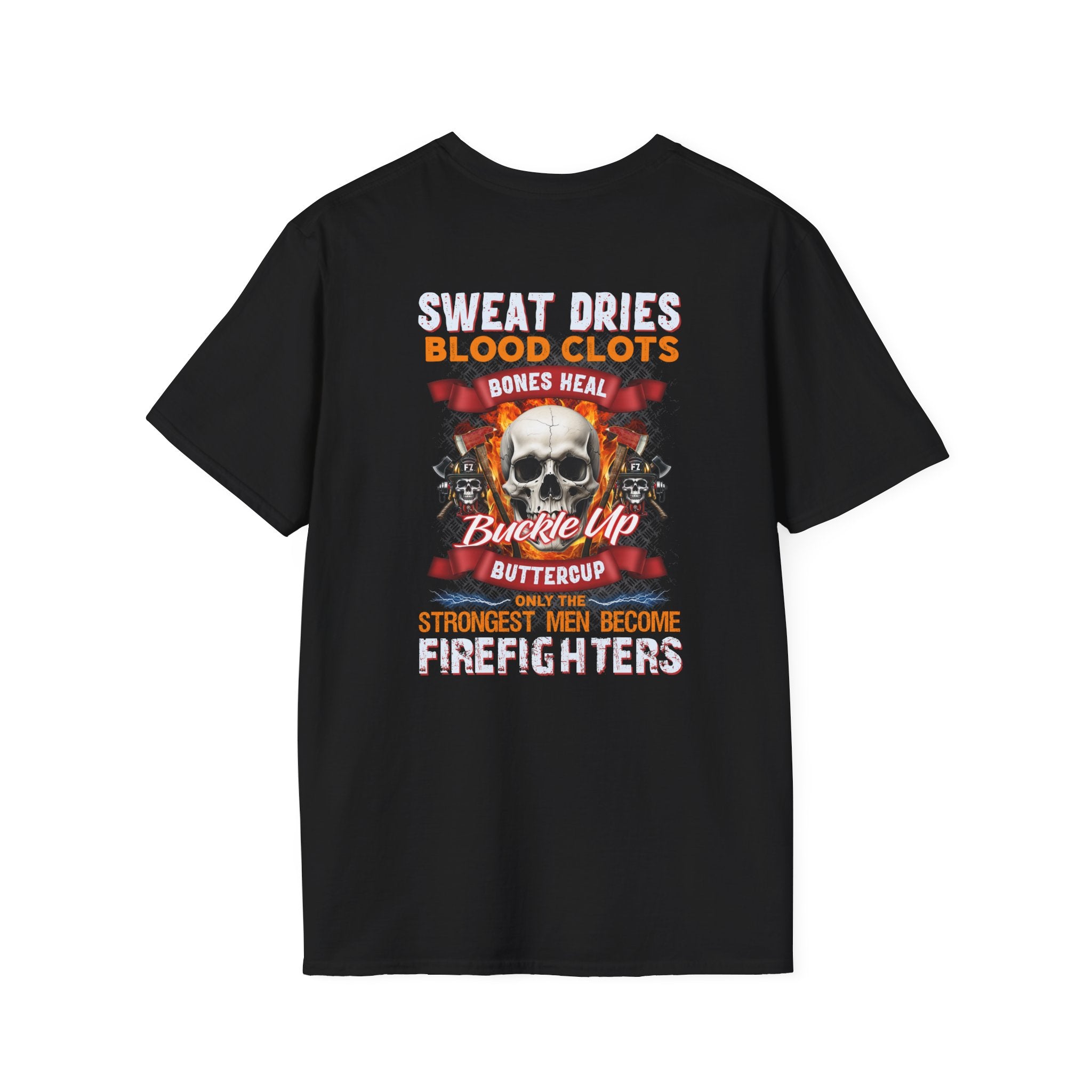 Firefighter Motivational T-Shirt - Sweat Dries, Blood Clots, Bones Heal