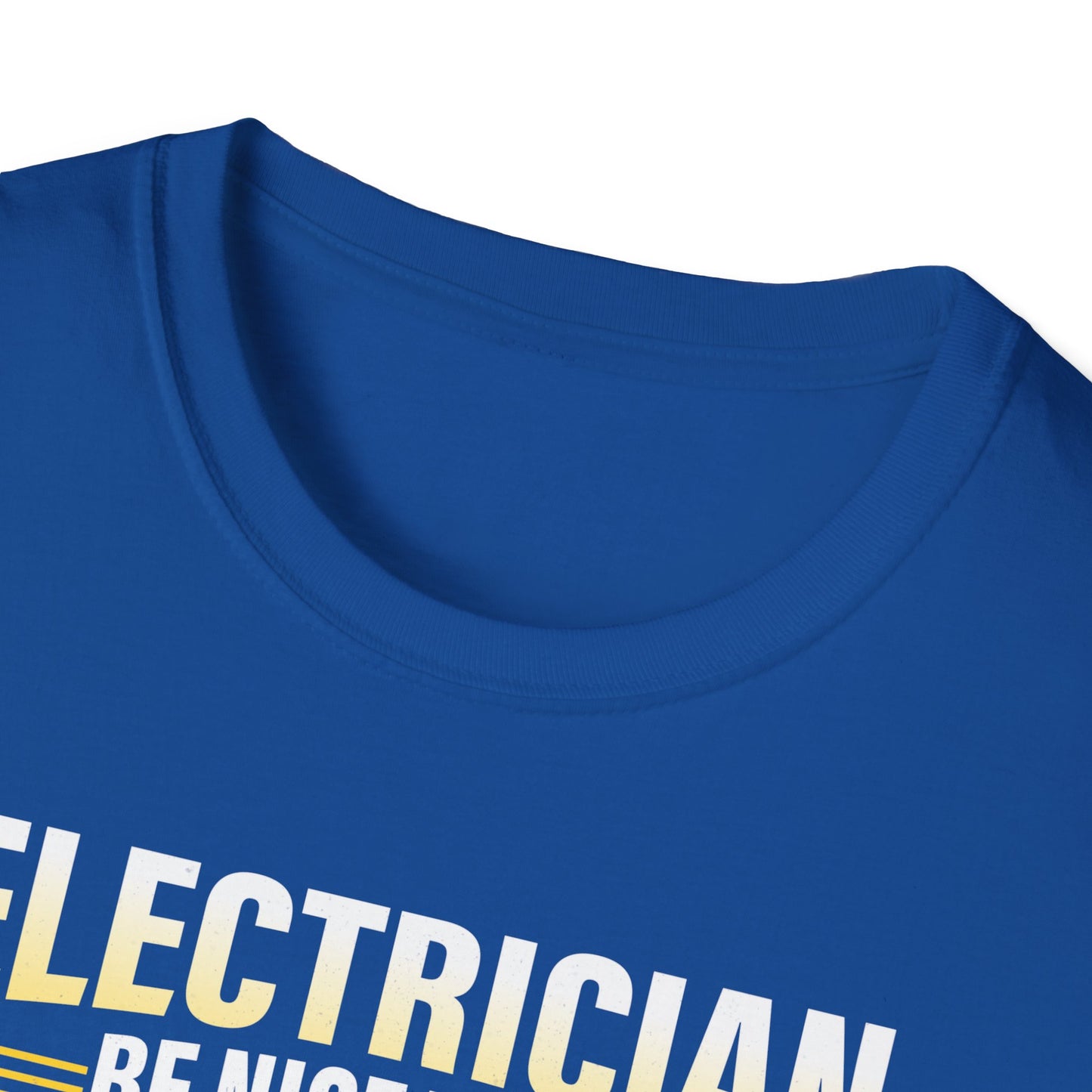 Electrician – Be Nice to Me Funny T-Shirt